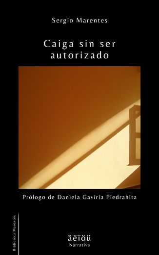 Portada de Caiga sin ser autorizado, de Sergio Marentes