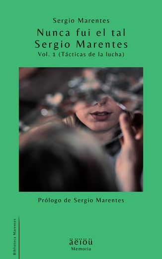 Portada de Nunca fui el tal Sergio Marentes Vol. 1 (Tácticas de la lucha)