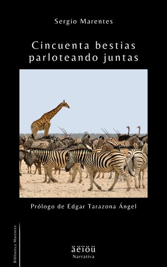 Portada de Cincuenta bestias parloteando juntas, de Sergio Marentes