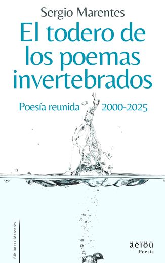 Portada de El todero de los poemas invertebrados Poesía reunida (2000-2025)
