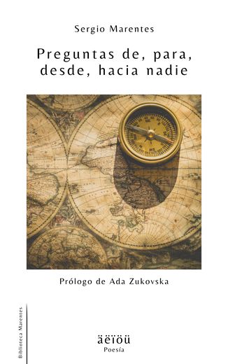 Portada de Preguntas de, para, desde, hacia nadie, de Sergio Marentes