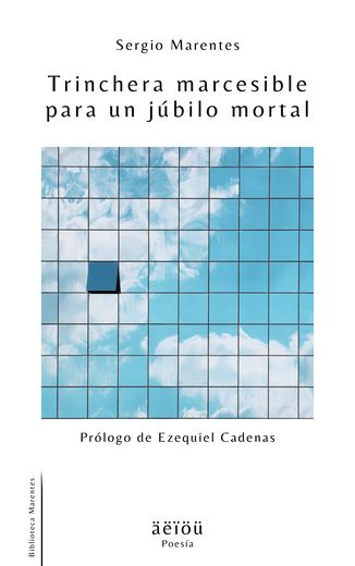 Portada de Trinchera marcesible para un júbilo mortal, de Sergio Marentes